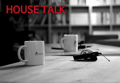 house talk